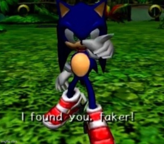 I found you faker | image tagged in i found you faker | made w/ Imgflip meme maker