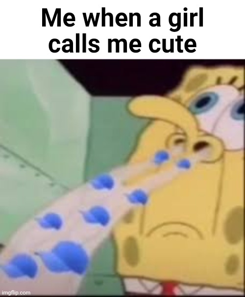 I smell cap | Me when a girl calls me cute | image tagged in i smell cap | made w/ Imgflip meme maker