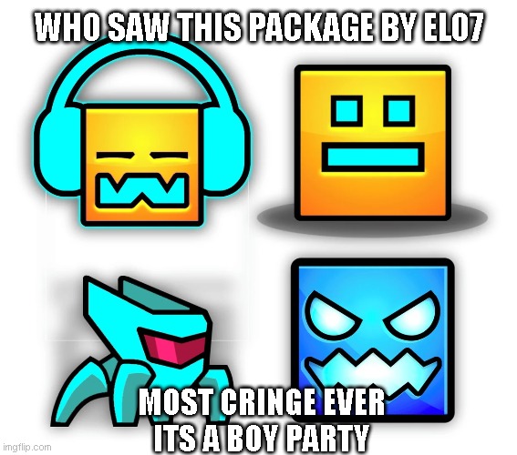WHO SAW THIS PACKAGE BY ELO7; MOST CRINGE EVER
ITS A BOY PARTY | image tagged in juegos de pc,divertido | made w/ Imgflip meme maker