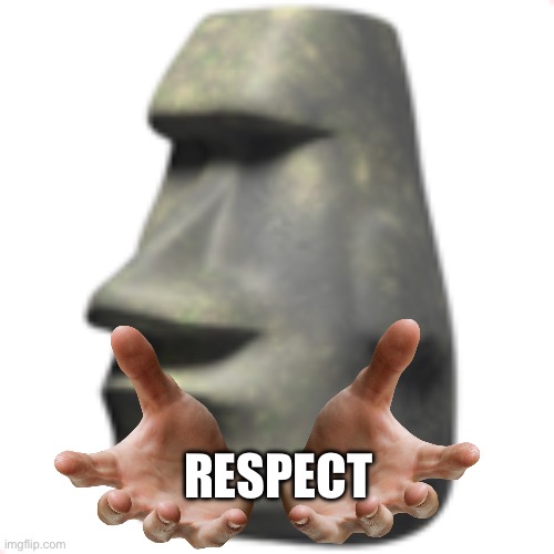 moai | RESPECT | image tagged in moai | made w/ Imgflip meme maker