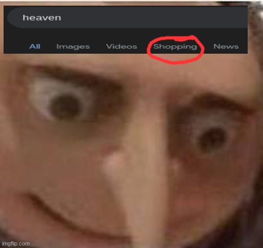 this is wut i meant | image tagged in gru meme,heaven | made w/ Imgflip meme maker