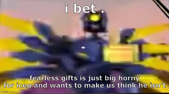 v1 ultrakill thumbs up | i bet . fearless gifts is just big horny for iceu and wants to make us think he isn't | image tagged in v1 ultrakill thumbs up | made w/ Imgflip meme maker