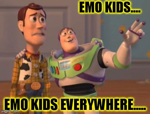 X, X Everywhere Meme | EMO KIDS.... EMO KIDS EVERYWHERE..... | image tagged in memes,x x everywhere | made w/ Imgflip meme maker