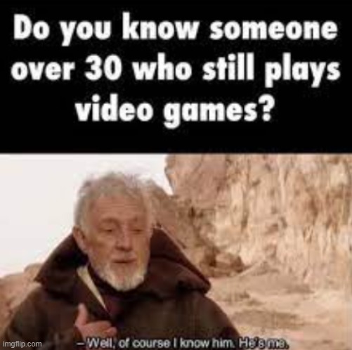 well of course | image tagged in gaming,memes | made w/ Imgflip meme maker