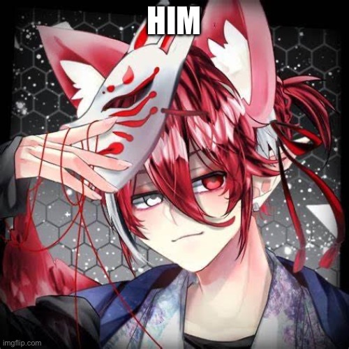 Oc 1 | HIM | image tagged in oc 1 | made w/ Imgflip meme maker