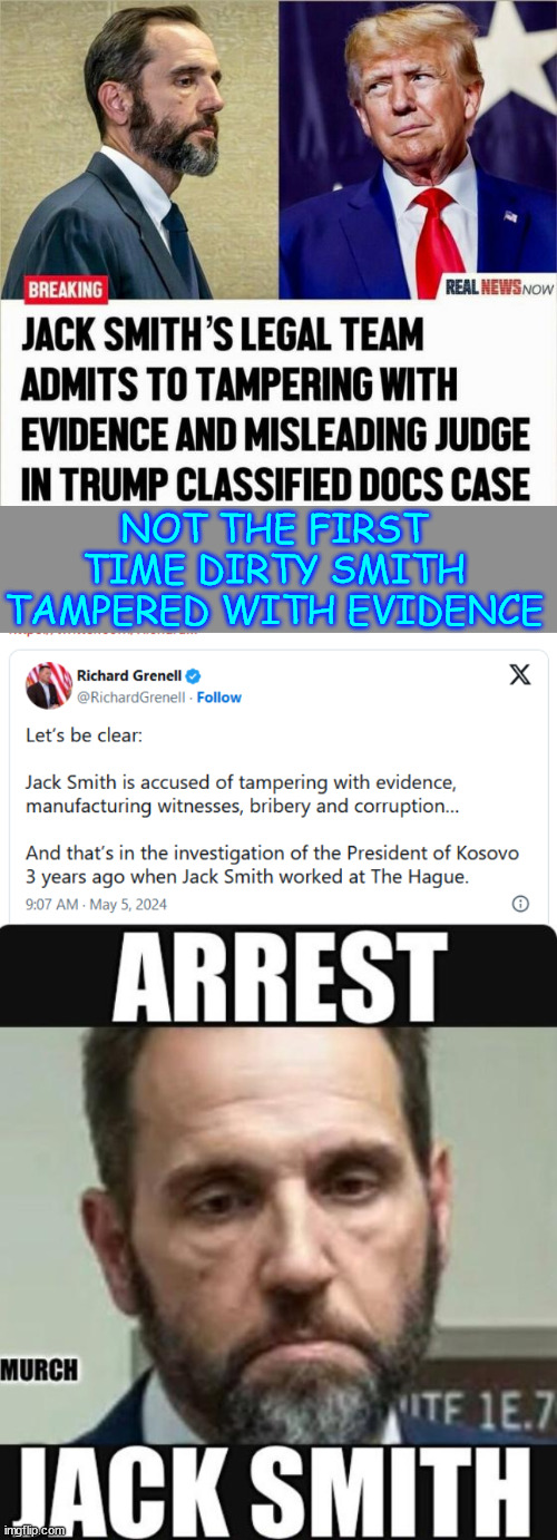 Dirty prosecutor Jack Smith | NOT THE FIRST TIME DIRTY SMITH TAMPERED WITH EVIDENCE | image tagged in dirty,prosecutor,jack smith | made w/ Imgflip meme maker
