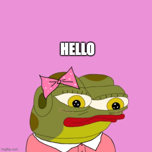 hello | HELLO | image tagged in hoppy girl,hoppy,hoppy the frog | made w/ Imgflip meme maker