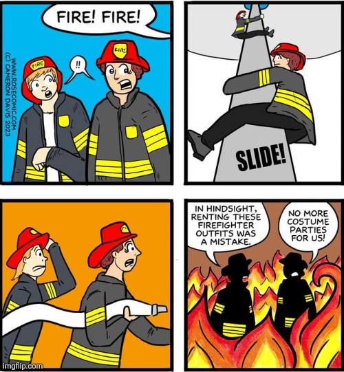 FIRE FIRE | image tagged in fire,lit,comics,comics/cartoons,firefighter,firefighters | made w/ Imgflip meme maker