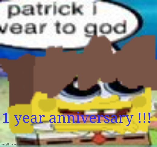 america ya | 1 year anniversary !!! | image tagged in mex spongebob | made w/ Imgflip meme maker