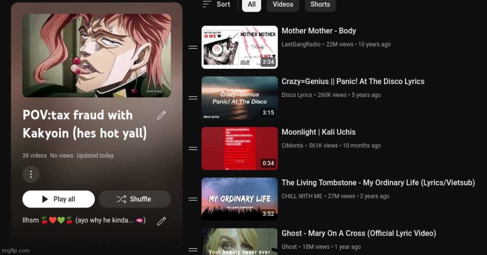 my playlists are wild? (And no, its not public) | image tagged in jjba,youtube,music | made w/ Imgflip meme maker
