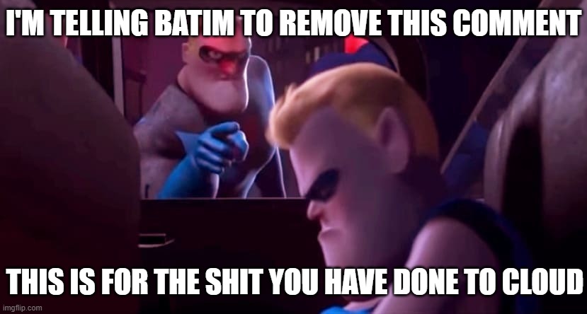 You're Not Affiliated With Me | I'M TELLING BATIM TO REMOVE THIS COMMENT THIS IS FOR THE SHIT YOU HAVE DONE TO CLOUD | image tagged in you're not affiliated with me | made w/ Imgflip meme maker