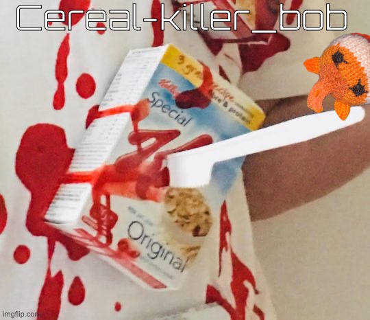 High Quality Bob is a cereal killer Blank Meme Template
