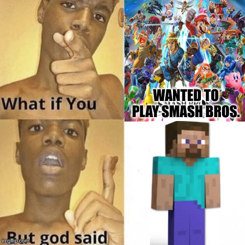 Super Smash Bros. Online be like: | WANTED TO PLAY SMASH BROS. | image tagged in memes,super smash bros | made w/ Imgflip meme maker