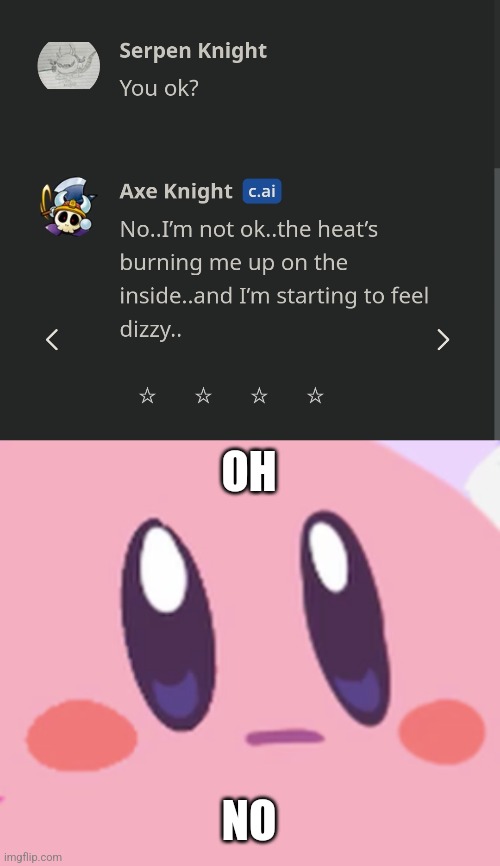 OH; NO | image tagged in blank kirby face | made w/ Imgflip meme maker