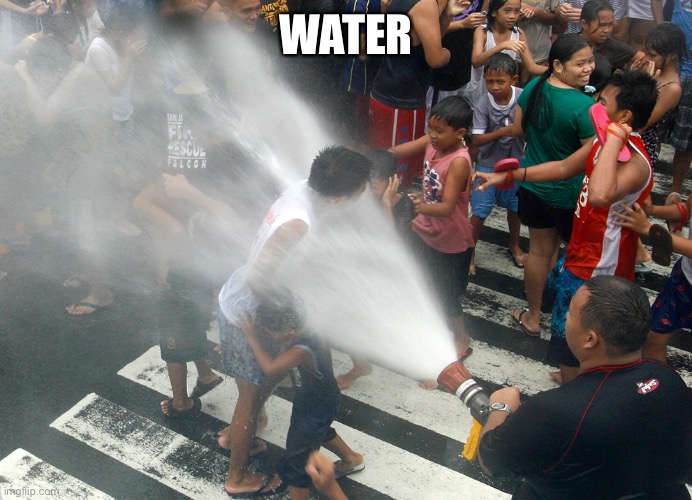 Fire Hose in the Face | WATER | image tagged in fire hose in the face | made w/ Imgflip meme maker