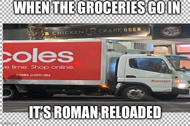 Free | WHEN THE GROCERIES GO IN; IT’S ROMAN RELOADED | image tagged in free | made w/ Imgflip meme maker