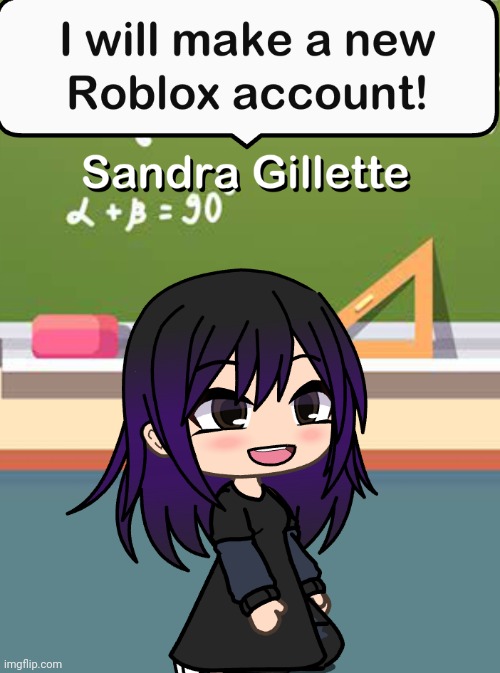 Sandra didn't really play much on her hacked account... | image tagged in pop up school 2,pus2,x is for x,gillette,roblox | made w/ Imgflip meme maker