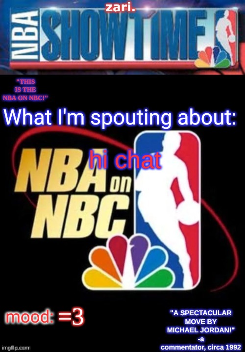 zari.’s NBA on NBC temp | hi chat; =3 | image tagged in zari s nba on nbc temp | made w/ Imgflip meme maker