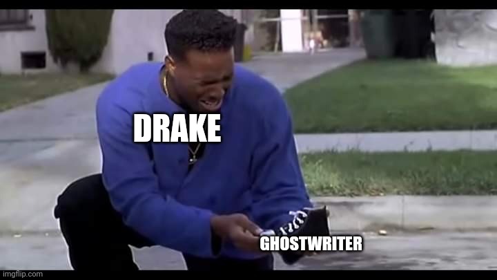 Drake moments | DRAKE; GHOSTWRITER | image tagged in memes,funny,classic movies,drake | made w/ Imgflip meme maker