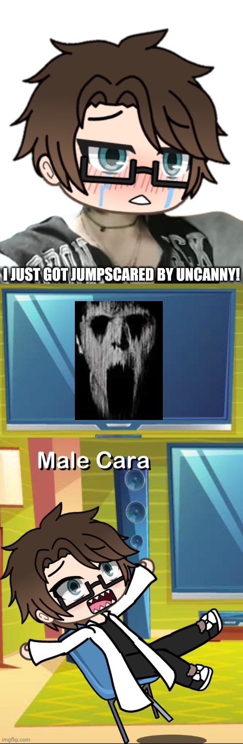U is for Uncanny, actually. | I JUST GOT JUMPSCARED BY UNCANNY! | image tagged in male cara getting jumpscared by x,pop up school 2,pus2,x is for x,male cara,uncanny | made w/ Imgflip meme maker