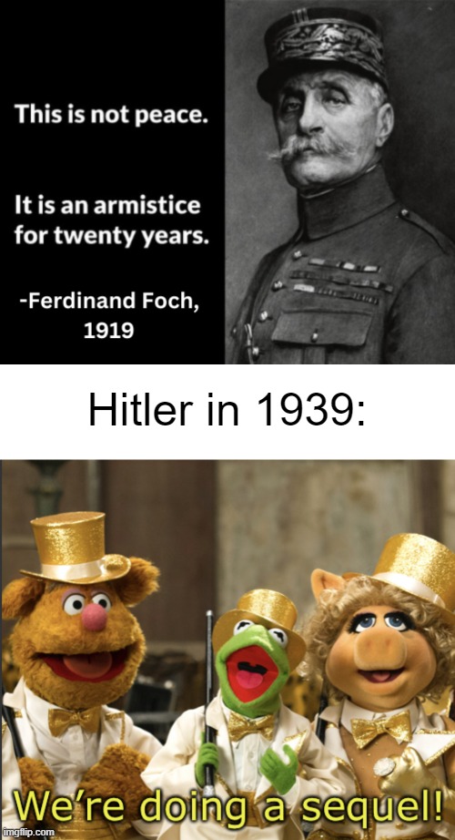 I even heard rumors of a reboot in a few years... | Hitler in 1939: | image tagged in we re doing a sequel,memes,funny,funny memes,history,history memes | made w/ Imgflip meme maker