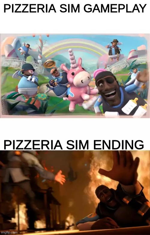 connection terminated | PIZZERIA SIM GAMEPLAY; PIZZERIA SIM ENDING | image tagged in pyrovision | made w/ Imgflip meme maker
