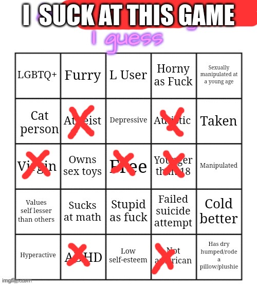 I fucking suck at this game | I  SUCK AT THIS GAME | image tagged in ametonian bingo | made w/ Imgflip meme maker