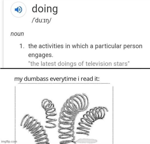 doing is wild | image tagged in dumbass | made w/ Imgflip meme maker