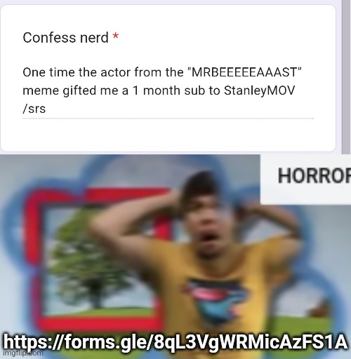 https://forms.gle/8qL3VgWRMicAzFS1A | image tagged in mr breast horror | made w/ Imgflip meme maker