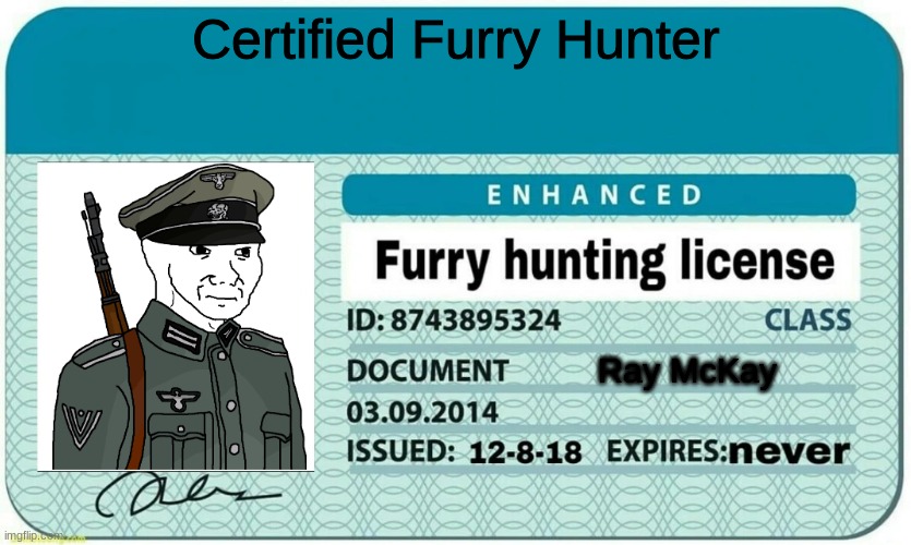 am I clear? | Certified Furry Hunter; Ray McKay | image tagged in furry hunting license | made w/ Imgflip meme maker