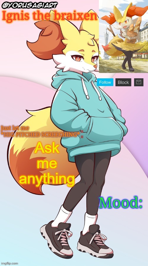 Ignis the braixen announcement template | Ask me anything | image tagged in ignis the braixen announcement template | made w/ Imgflip meme maker