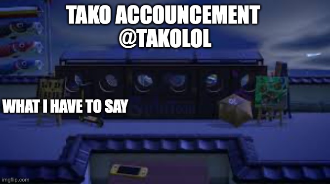 High Quality TAKO ANNOUNCEMENT Blank Meme Template