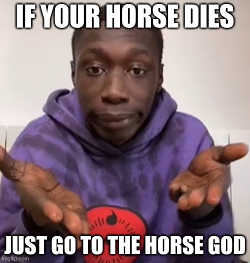 You'll understand if you play botw or totk | IF YOUR HORSE DIES; JUST GO TO THE HORSE GOD | image tagged in khaby lame obvious,legend of zelda | made w/ Imgflip meme maker