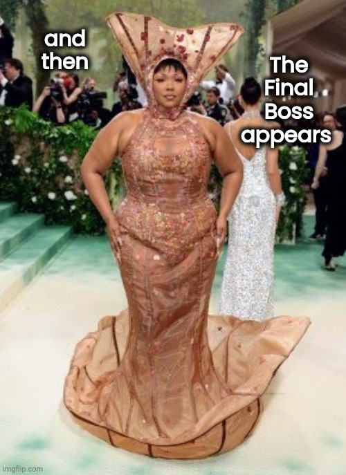 Street Fighter 24 | The Final Boss appears; and then | image tagged in met gala,funny,clothes,lizzo,aliens 6 | made w/ Imgflip meme maker