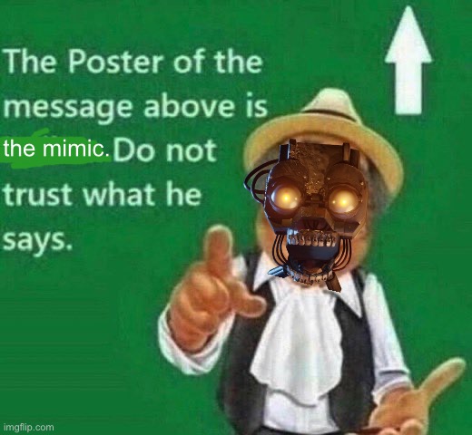 It’s genius… | the mimic. | image tagged in the post above is italian,fnaf,fnaf security breach,ruin | made w/ Imgflip meme maker