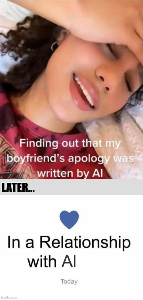 LATER... Al | image tagged in funny,ai | made w/ Imgflip meme maker