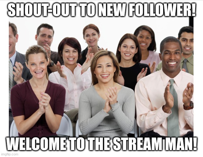 hi @sotjourner! | SHOUT-OUT TO NEW FOLLOWER! WELCOME TO THE STREAM MAN! | image tagged in people clapping | made w/ Imgflip meme maker