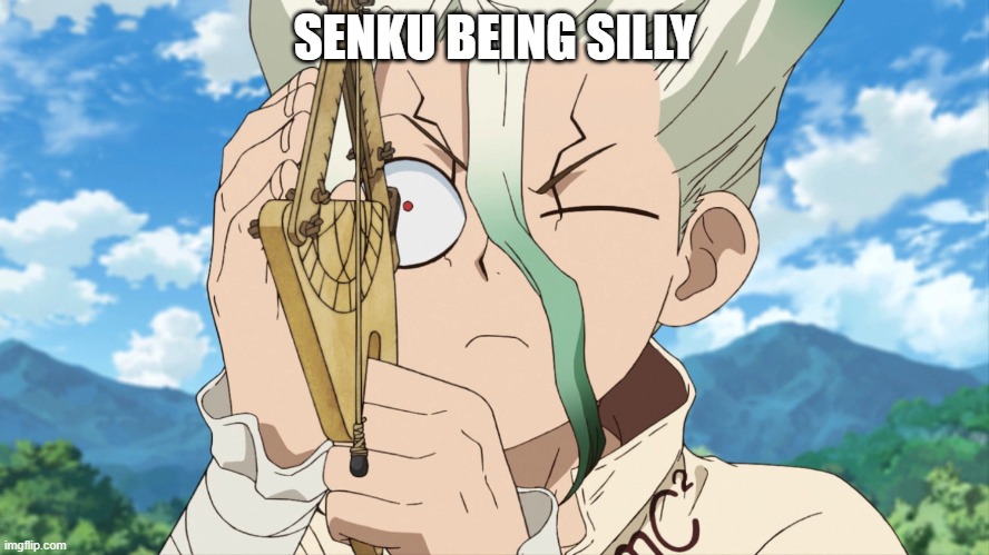 senku being silly | SENKU BEING SILLY | made w/ Imgflip meme maker