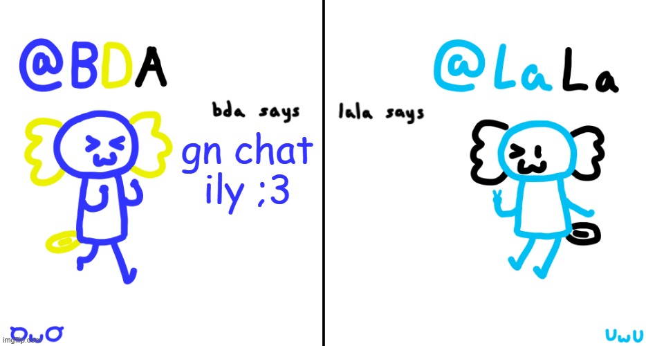 bda and lala announcment temp | gn chat ily ;3 | image tagged in bda and lala announcment temp | made w/ Imgflip meme maker