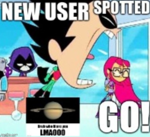 Holy shit! New user :0 | image tagged in new user spotted | made w/ Imgflip meme maker