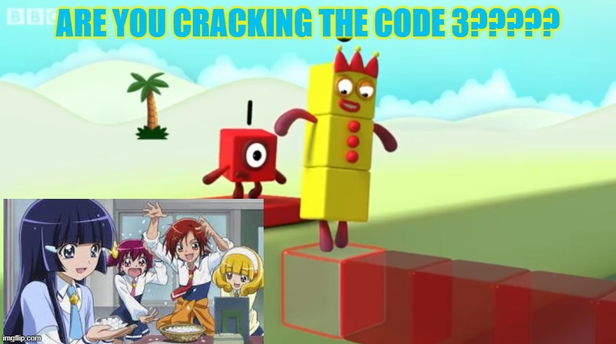 Numberblocks | ARE YOU CRACKING THE CODE 3????? | image tagged in numberblocks | made w/ Imgflip meme maker