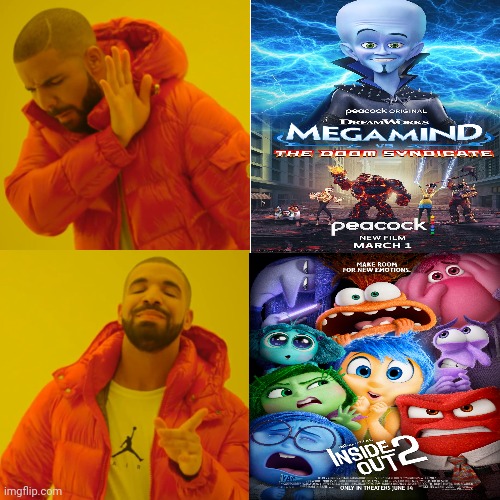 Inside Out 2 Will Be Better Than Megamind 2 | image tagged in memes,drake hotline bling,inside out,megamind | made w/ Imgflip meme maker