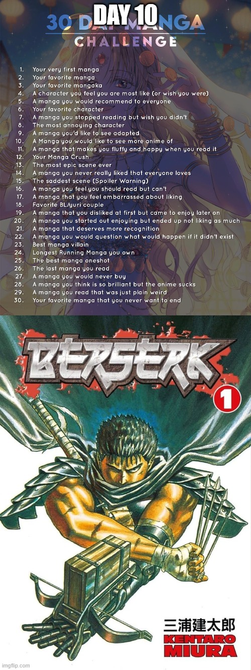 Day 10: Berserk by Kentaro Miura-Sensei | DAY 10 | image tagged in 30 day manga challenge | made w/ Imgflip meme maker