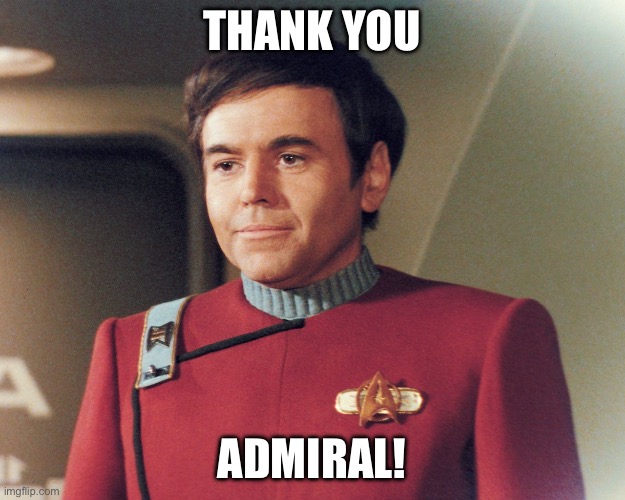 Thank you admiral | THANK YOU; ADMIRAL! | image tagged in pavel chekov | made w/ Imgflip meme maker