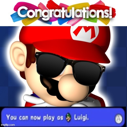 congratulations! you can play as luigi | image tagged in congratulations you can play as luigi | made w/ Imgflip meme maker