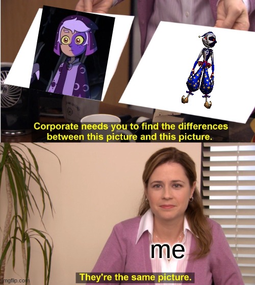 LITERALLY | me | image tagged in memes,they're the same picture,the owl house | made w/ Imgflip meme maker