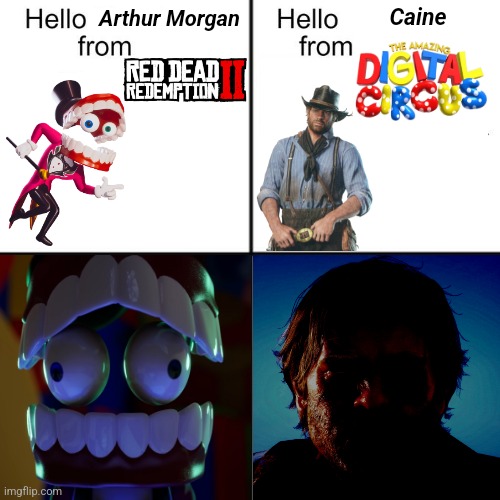 hello person from | Arthur Morgan; Caine | image tagged in hello person from | made w/ Imgflip meme maker