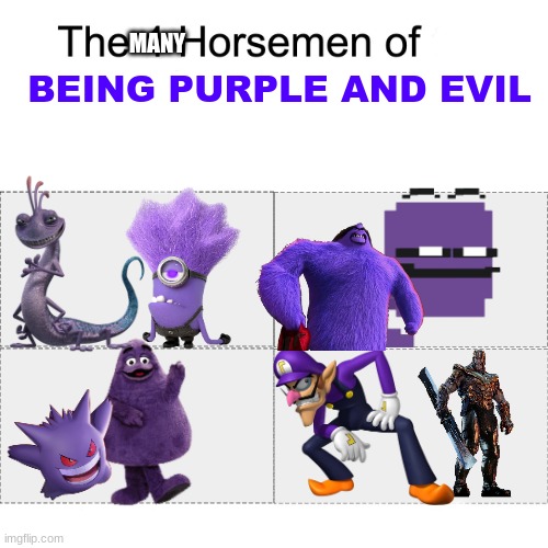 The Many Purple Guys | MANY; BEING PURPLE AND EVIL | image tagged in four horsemen,purple guy,thanos,grimace,memes | made w/ Imgflip meme maker