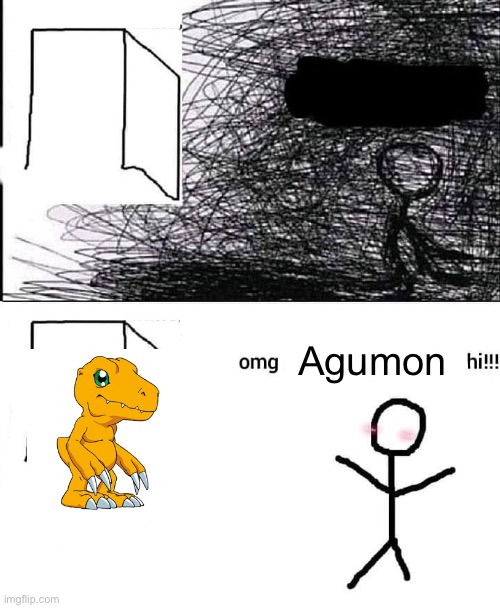OMG hi | Agumon | image tagged in omg hi | made w/ Imgflip meme maker