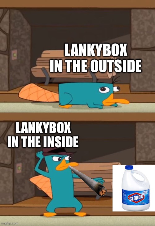 Perry the Platypus | LANKYBOX IN THE OUTSIDE; LANKYBOX IN THE INSIDE | image tagged in perry the platypus | made w/ Imgflip meme maker